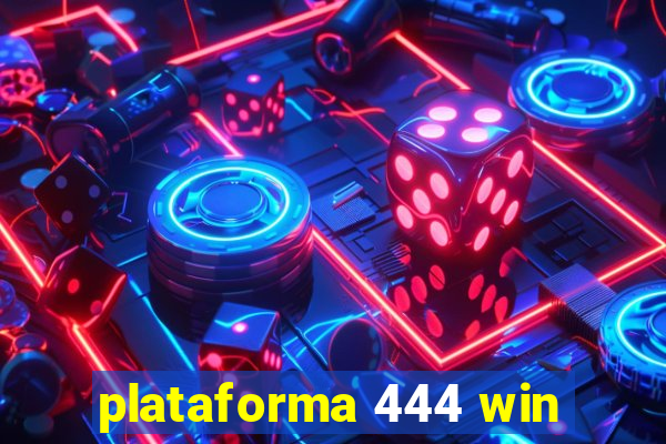 plataforma 444 win